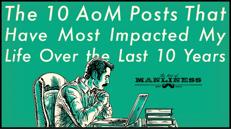 10 AoM posts that have impacted my life over the last decade.