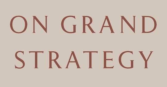 Covering one grand strategy in this podcast.